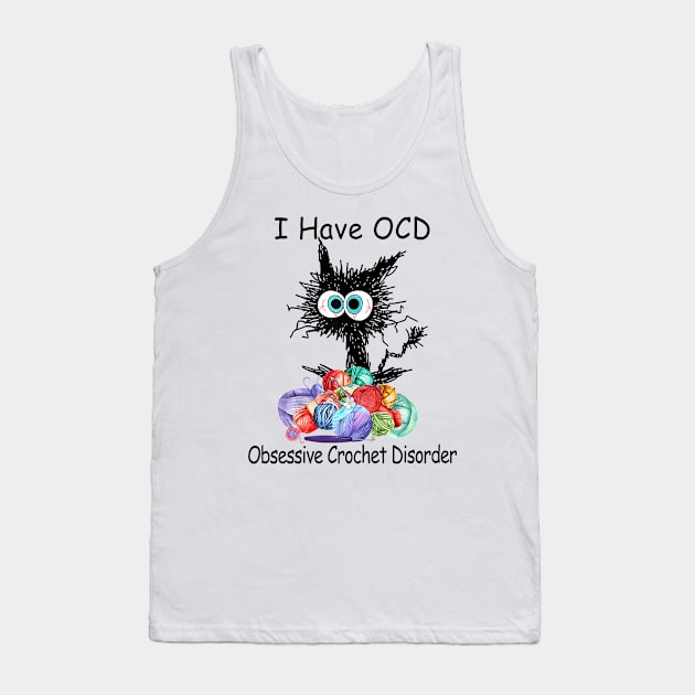 Black Cat I Have OCD Obsessive Crochet Disorder Tank Top by Gearlds Leonia